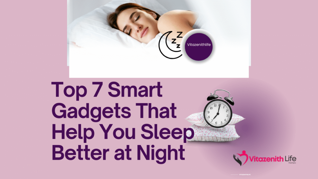 Top 7 Smart Gadgets for sleep better